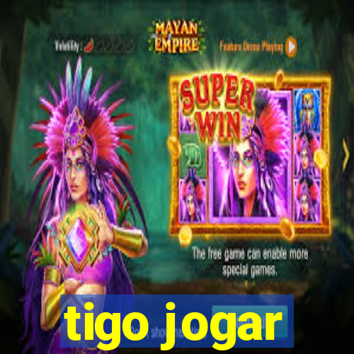 tigo jogar